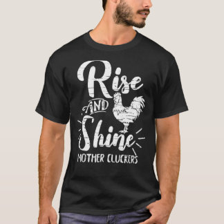 Rise And Shine Moeder Klokhennen Kip T-shirt