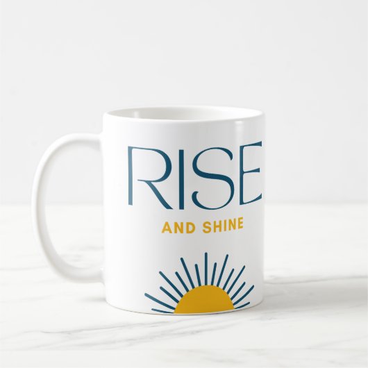 Rise and Shine Motivatie Koffie Mok (Links)
