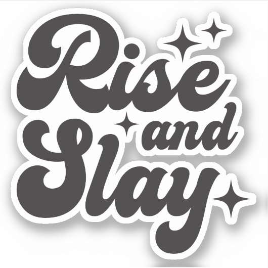 Rise and Slay Grappig Meisje Quotes Custom-Cut Vin Sticker (Voorkant)