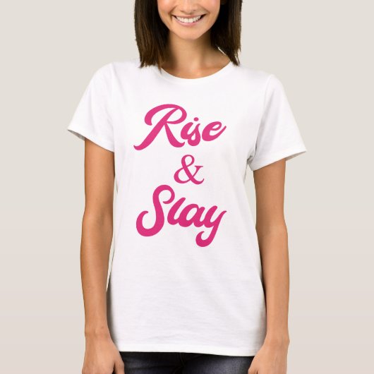 Rise and Slay Motivatie T-shirt (Voorkant)