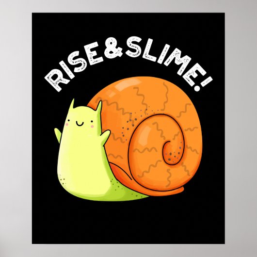 Rise and Slime Funny Snail Pun Dark BG Poster (Voorkant)