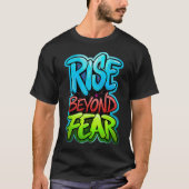 Rise Beyond Fear Graffiti Ontwerp T-shirt (Voorkant)