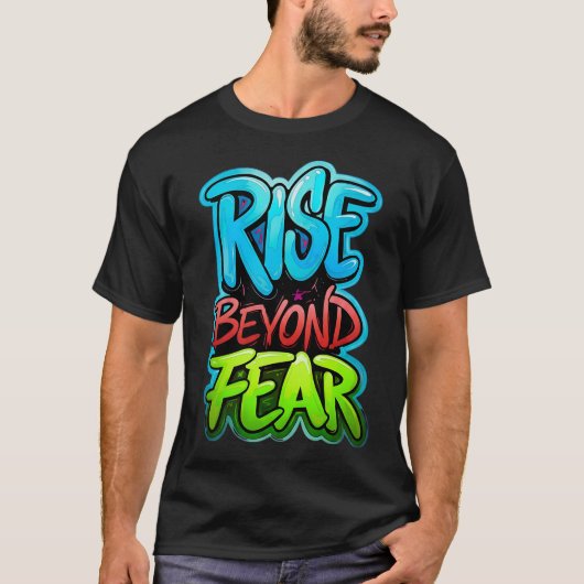Rise Beyond Fear Graffiti Ontwerp T-shirt (Voorkant)