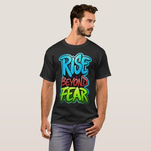 Rise Beyond Fear Graffiti Ontwerp T-shirt (Voorkant volledig)