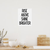 Rise Boven Shine Helderdere Motivatie Zwart Wit Poster (Keuken)