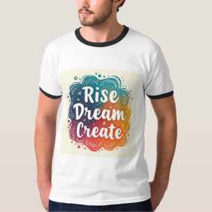 Rise Dream Creëer-Inspirerend en levendige Ringer T-shirt