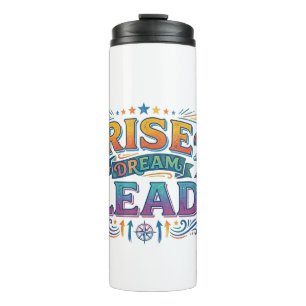 Rise Dream Lead – Inspirerend Leiderschap T-Shirt Thermosbeker