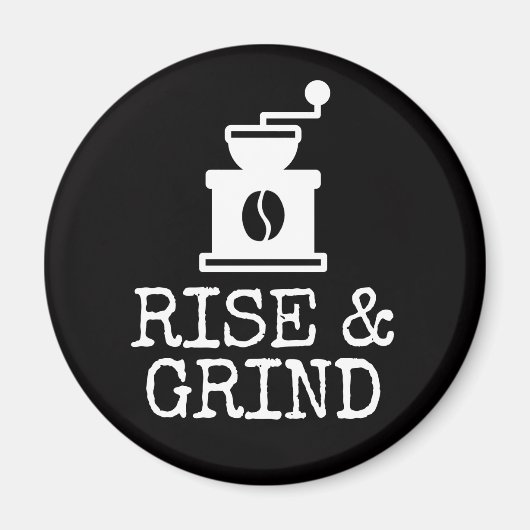 Rise en Grind Coffee Magneet (Voorkant)