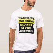 Rise en Shine Funny Tshirt (Voorkant)