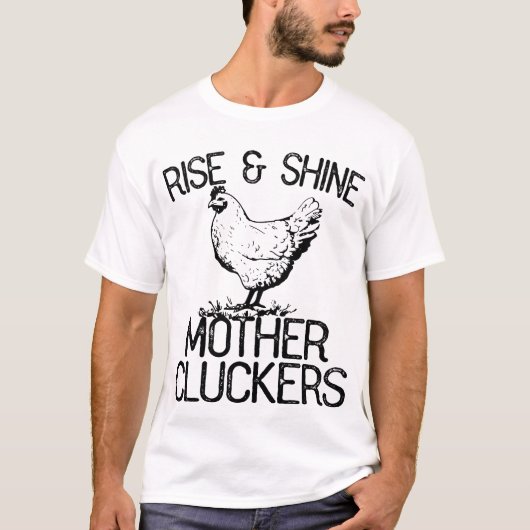 Rise en shine Moeder Cluckers Kippen T-shirt (Voorkant)