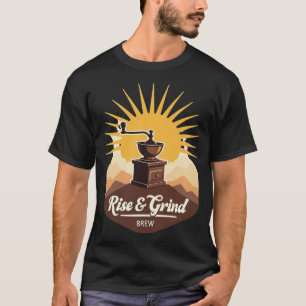 Rise & Grind Brew Vintage Koffiemolen Zonsopgang T-shirt