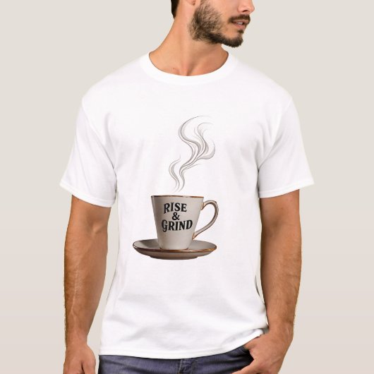 "RISE & GRIND" Morning Coffee Mug T-shirt (Voorkant)
