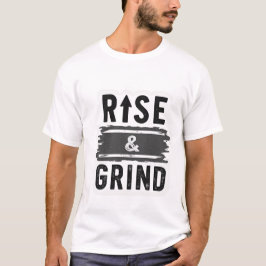 Rise & Grind - Motiverende Afgeplatte T-shirt