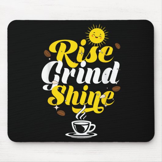 Rise Grind Shine _ Motivation Insration _ Influenc Muismat (Voorkant)