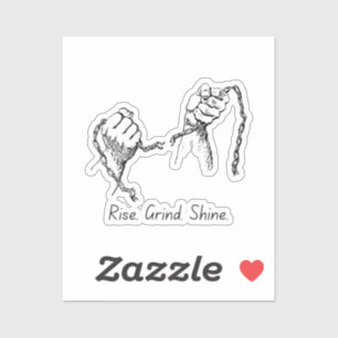 Rise Grind Shine – Sticker van de drukte