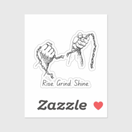Rise Grind Shine – Sticker van de drukte (Vel)