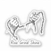 Rise Grind Shine – Sticker van de drukte (Voorkant)