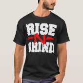 Rise -N- Grind Tshirt (Voorkant)