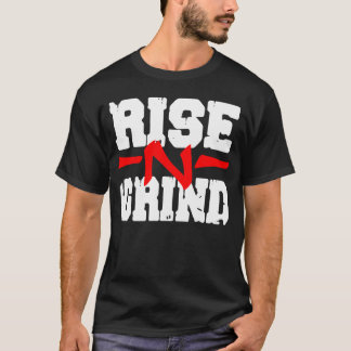 Rise -N- Grind Tshirt