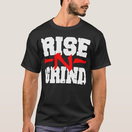 Rise -N- Grind Tshirt (Voorkant)