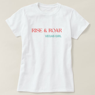 Rise & Roar Vegas Girl Shirt – Krachtige Motivatie
