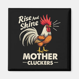 Rise & Shine Moeder Cluckers Grappig Boerderij Haa Magneet