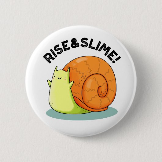 Rise & Slime Funny Snail Pun Ronde Button 5,7 Cm (Voorkant)