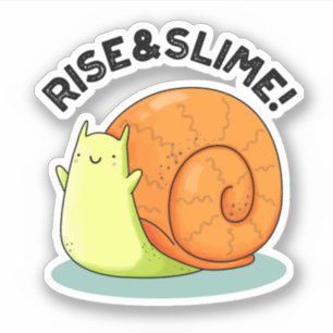 Rise & Slime Funny Snail Pun Sticker