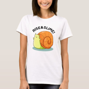 Rise & Slime Funny Snail Pun T-shirt
