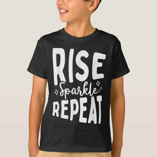 Rise Sparkle Repeat - Sitive Mindset Motivational  T-shirt (Voorkant)