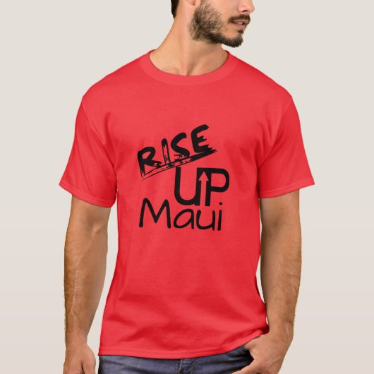 Rise Up Maui en Maui Herdacht Datum T-shirt (Voorkant)