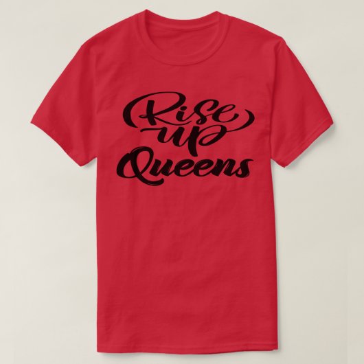 Rise Up Queens T-shirt (Design voorkant)