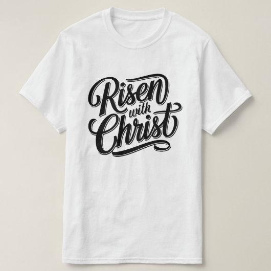 Risen with Christ T-Shirt – Christelijk Geloof Vol (Design voorkant)