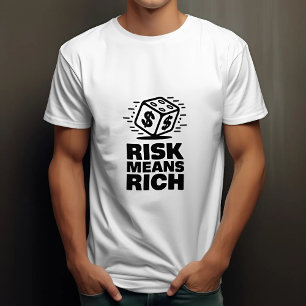 Risico betekent rijk Motivatie T-shirt