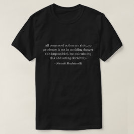 Risico Niccolo Machiavelli Quote T-shirt