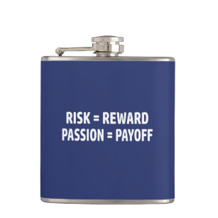 Risico = Reward, Passie = Uitbetaling Heupfles