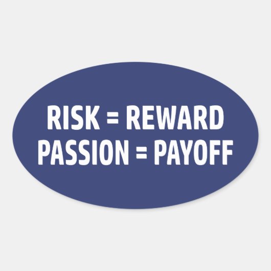 Risico = Reward, Passie = Uitbetaling Ovale Sticker (Voorkant)