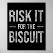 Risk It For The Biscuit Motivation Poster (Voorkant)