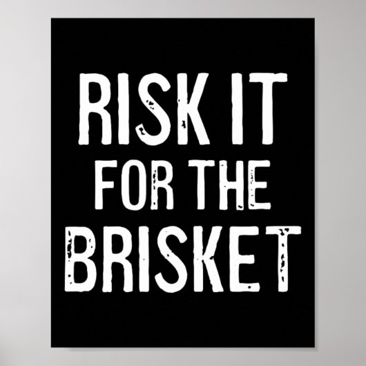 Risk It For The Brisket  Poster (Voorkant)