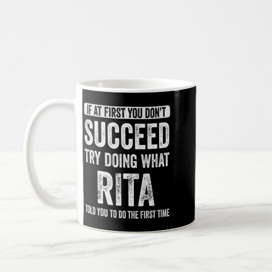 Rita If At First You Dont Succeed Try Doing What  Koffiemok (Links)