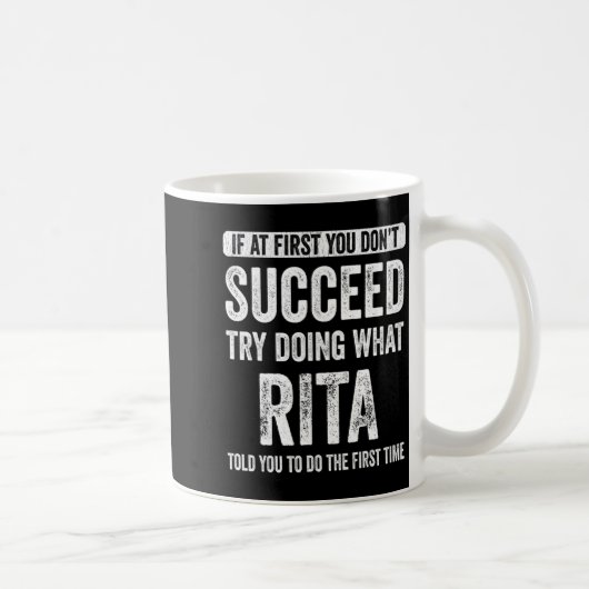 Rita If At First You Dont Succeed Try Doing What  Koffiemok (Rechts)