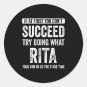 Rita If At First You Dont Succeed Try Doing What  Ronde Sticker (Voorkant)