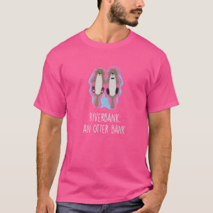 Riverbank Een Otter Bank Papa Grappen Otter Punchl T-shirt