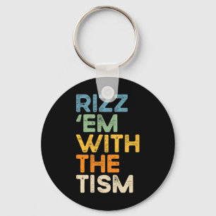 Rizz em met het Tism Funny Sarcastic Gezegde 1 Sleutelhanger