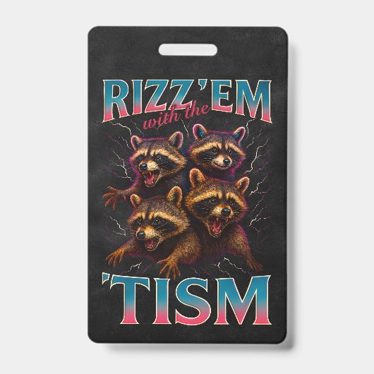Rizz Em With The Tism Meme Autism Funny Racoon Badge (Voorkant)