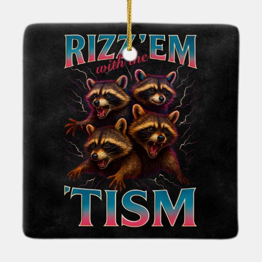 Rizz Em With The Tism Meme Autism Funny Racoon Keramisch Ornament (Achterkant)