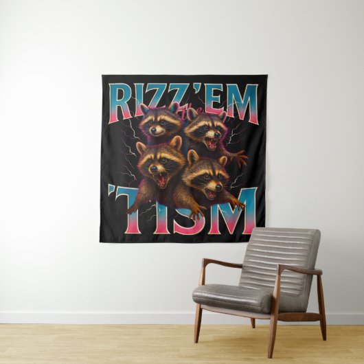 Rizz Em With The Tism Meme Autism Funny Racoon Wandkleed (In situ)