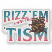 Rizz Em With The Tism Meme Autisme Grappige Wasbee Sticker (Voorkant)