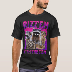 Rizz ze met de tism meme autistische wasbeer autis t-shirt