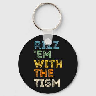 Rizz ze met het Tisme Grappige Sarcastische Citate Sleutelhanger